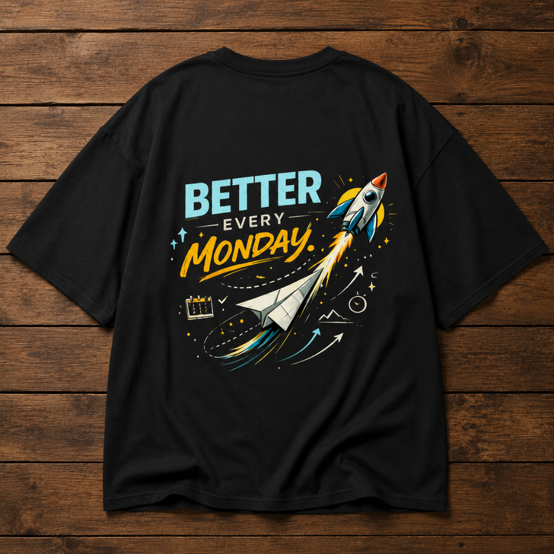 Better Every Monday™- Oversized Graphic T-Shirt