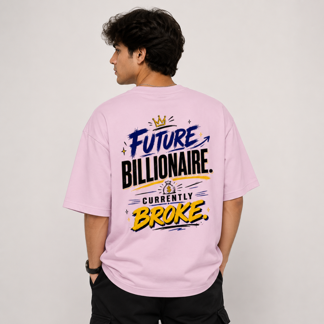 Future Billionaire. Currently Broke - Oversized Graphic T-Shirt