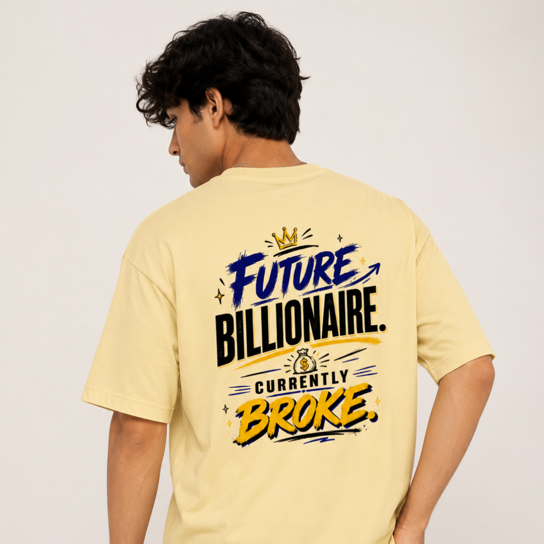 Future Billionaire. Currently Broke - Oversized Graphic T-Shirt