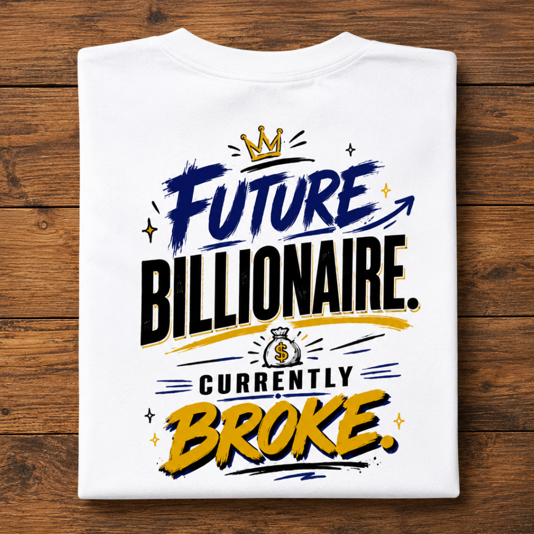 Future Billionaire. Currently Broke - Oversized Graphic T-Shirt