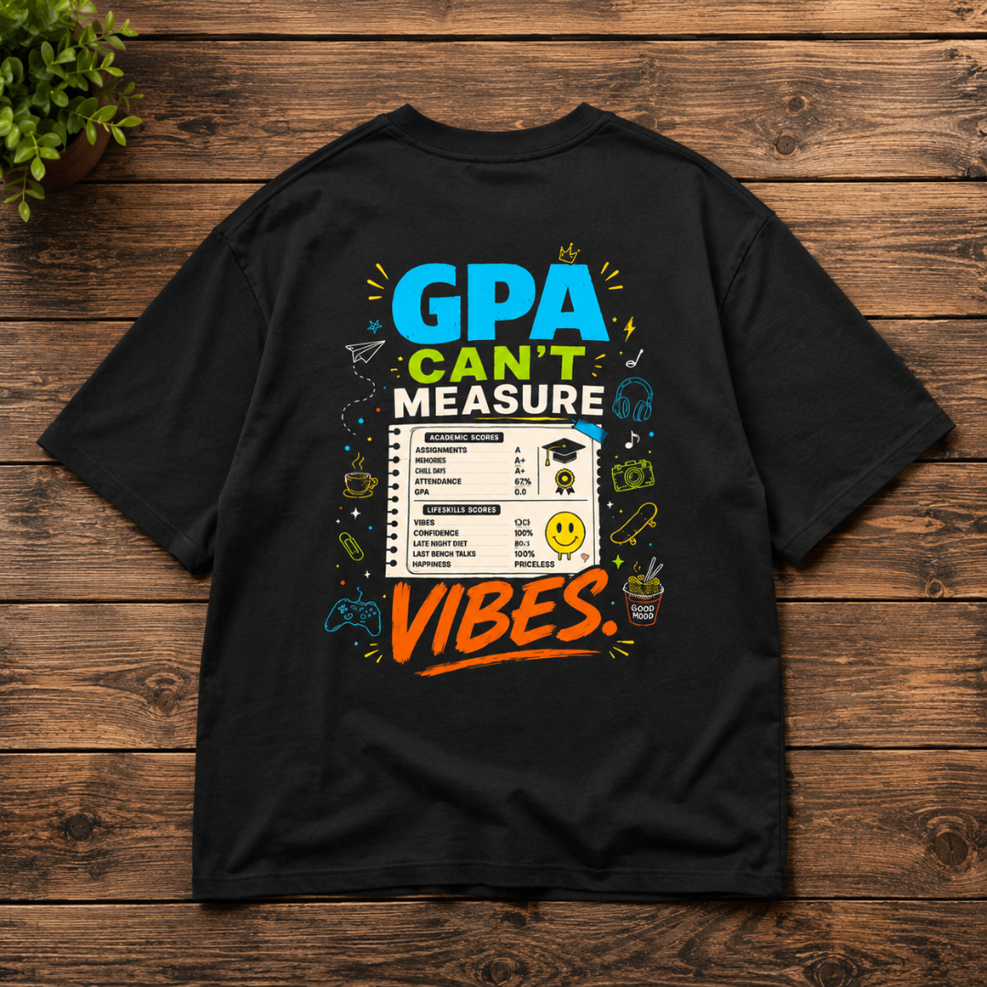 GPA Can't Measure Vibes™ - Oversized Graphic T-Shirt
