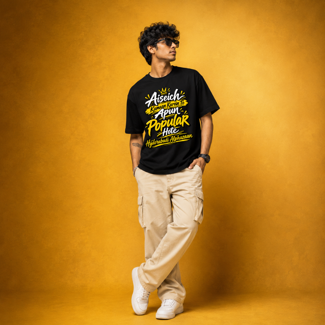 Aiseich Kamaan Karein To Apun Popular Hote - Hyderabadi Alphazaan Graphic T-Shirt