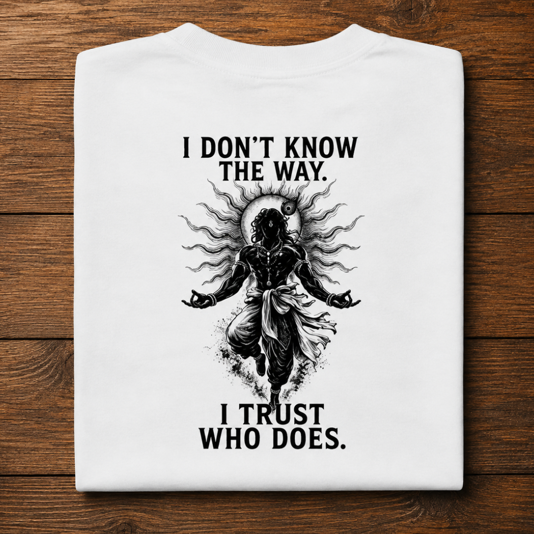 I Don’t Know The Way - I Trust Who Does | Oversized Graphic T-Shirt