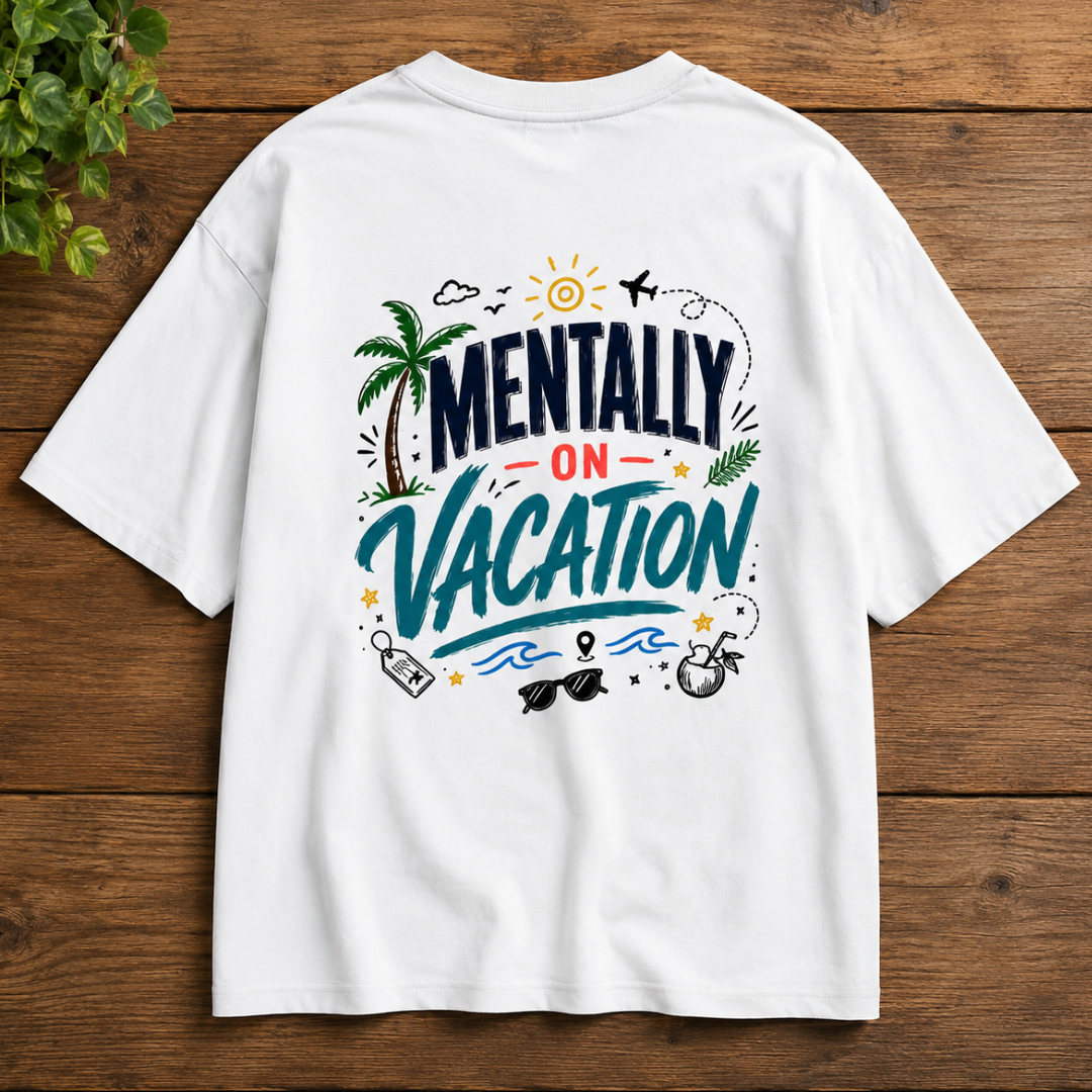 Mentally On Vacation - Graphic Back Print T-Shirt