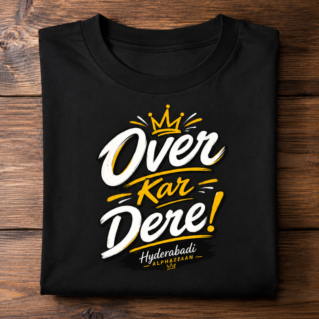 Over Kar Dere! - Hyderabadi Classic Graphic T-Shirt