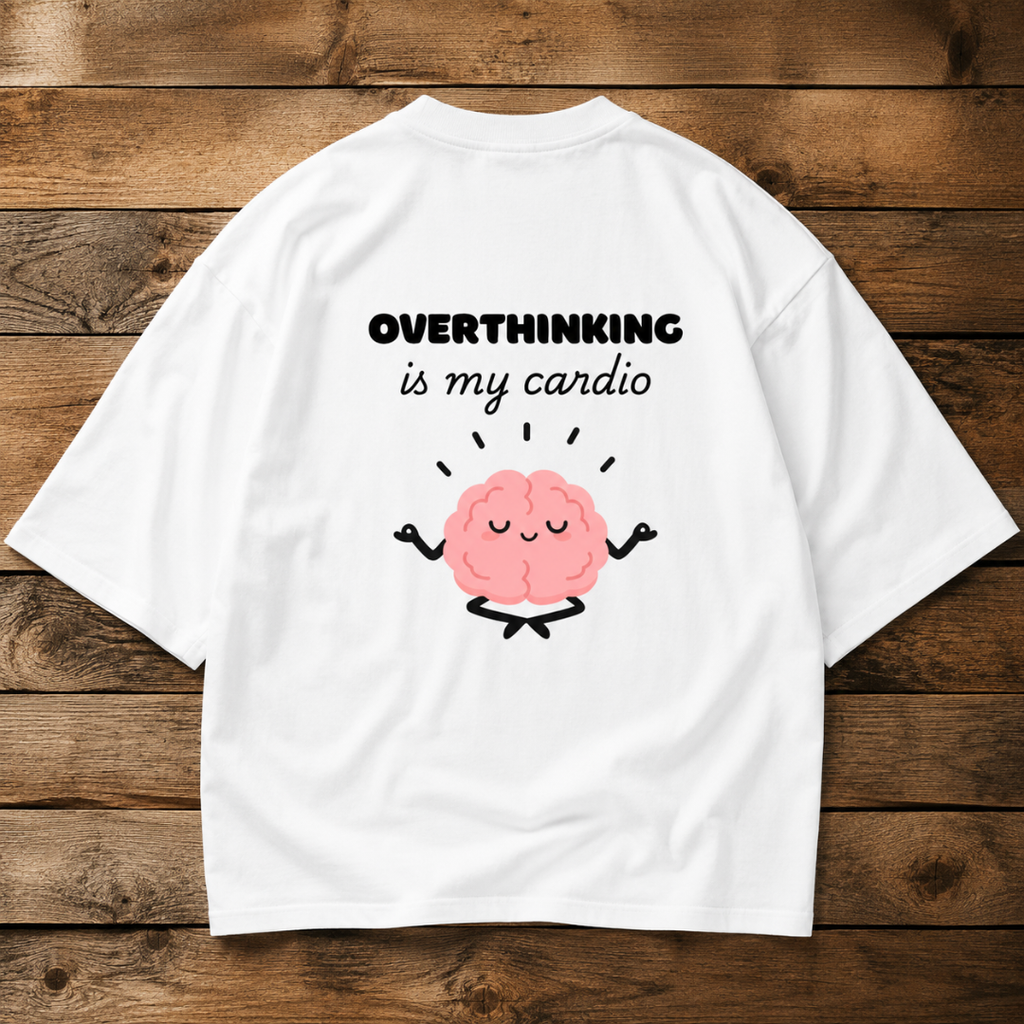 Overthinking Is My Cardio – Oversized Graphic T-Shirt
