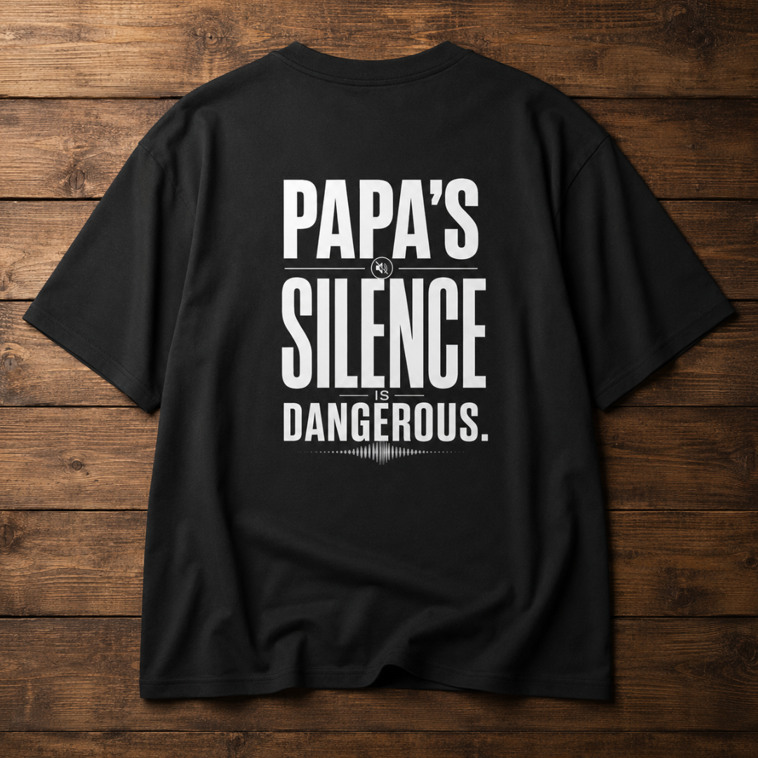 Papa's Silence Is Dangerous - Oversized Graphic T-Shirt