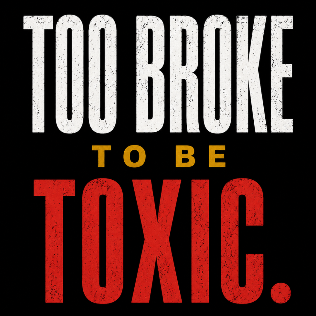 Too Broke To Be Toxic. Oversized Graphic T-Shirt
