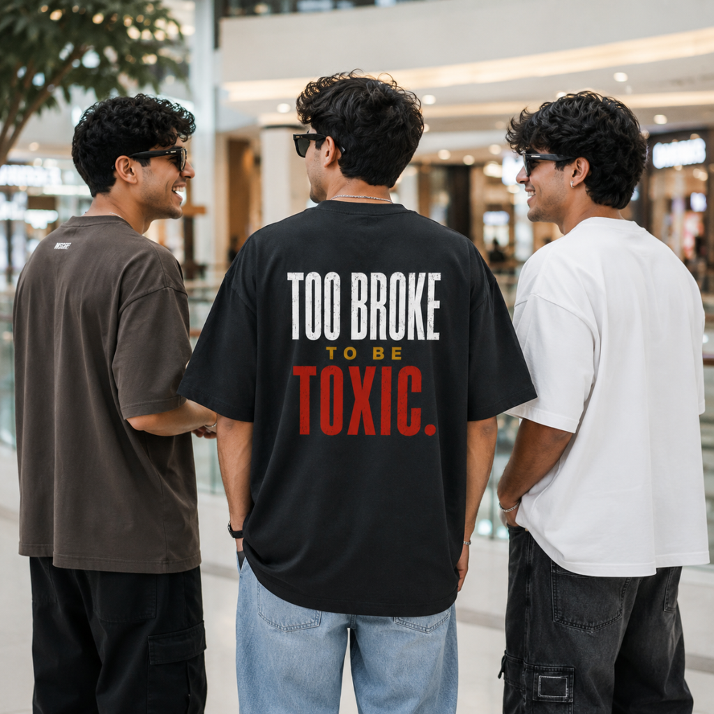 Too Broke To Be Toxic. Oversized Graphic T-Shirt