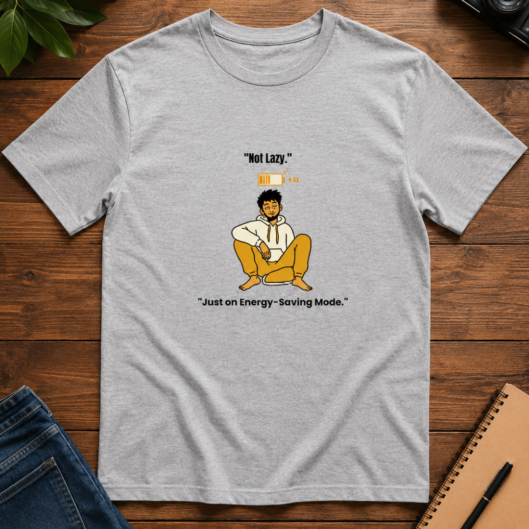 Funny "Not Lazy. Just on Energy-Saving Mode." graphic T-shirt